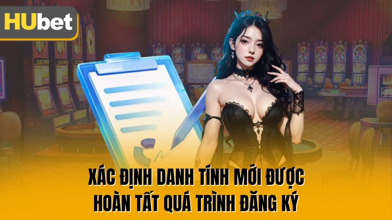 Xác định danh tính mới được hoàn tất quá trình đăng ký